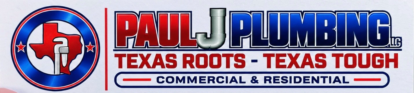 Paul J Plumbing LLC — Texas Roots, Texas Tough